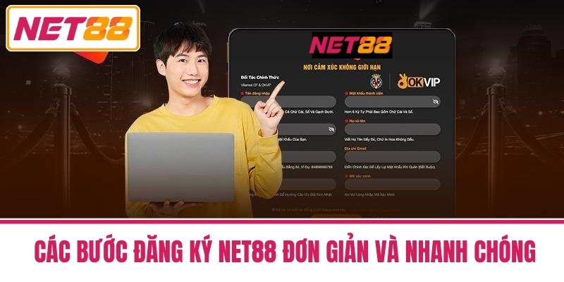 Đăng Ký NET88 - Các Bước Đăng Ký Tài Khoản Chi Tiết 3 Các Bước Đăng Ký Net88 Đơn Giản Và Nhanh Chóng