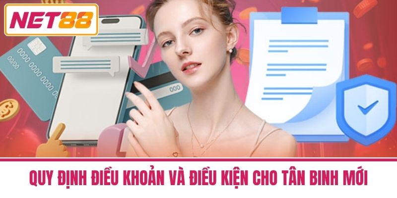 điều khoản và điều kiện 1 Quy Định Điều Khoản Và Điều Kiện Cho Tân Binh Mới