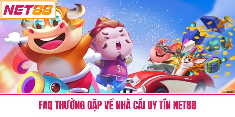 Faq Thường Gặp Về Nhà Cái Uy Tín Net88