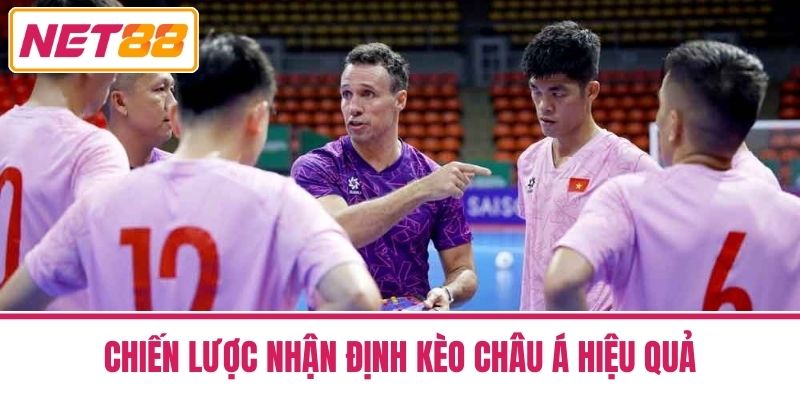 Nhận Định Kèo Châu Á Đỉnh Cao Từ Các Chuyên Gia Net88 4 Chiến Lược Nhận Định Kèo Châu Á Hiệu Quả