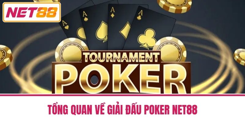 Poker Tournament - Chiến Thuật Và Kỹ Năng Chơi Hiệu Quả 2 Tổng Quan Về Giải Đấu Poker Net88