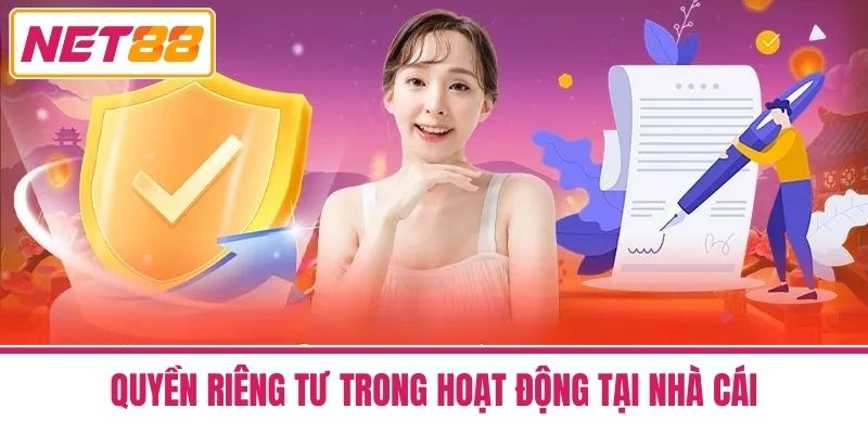 quyền riêng tư 1 Quyền riêng tư trong hoạt động tại nhà cái