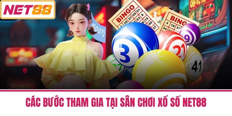 xổ số net88 2 Các Bước Tham Gia Tại Sân Chơi Xổ Số Net88